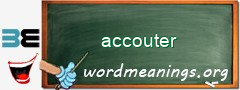 WordMeaning blackboard for accouter